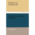 Voyages of Samuel de Champlain - Volume 01