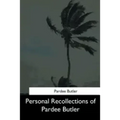 Personal Recollections of Pardee Butler