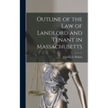 Outline of the Law of Landlord and Tenant in Massachusetts