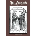 The Messiah: Revealed, Rejected, Received