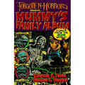 Forgotten Horrors Presents... Mummy's Family Album: Comics from the Gone World!