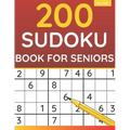 200 Sudoku Book For Seniors: Sudoku Puzzles For Adults & Seniors (Volume: 1)