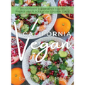 California Vegan: Inspiration and Recipes from the People and Places of the Golden State