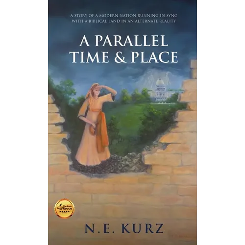 A Parallel Time & Place: A Story of a Modern Nation Running in Sync with a Biblical Land in an Alternate Reality