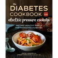 The Diabetic Cookbook for Electric Pressure Cookers: Instant Healthy Meals for Managing Diabetes