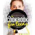 The Cookbook for Teens: The Easy Teen Cookbook with 74 Fun & Delicious Recipes to Try
