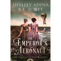 The Emperor's Aeronaut: A Regency-set steampunk adventure novel
