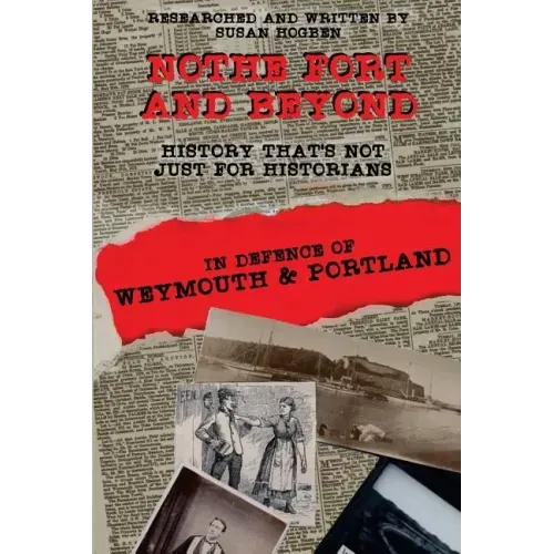 Nothe Fort and Beyond: In Defence of Weymouth and Portland