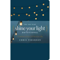 The One Year Shine Your Light Devotional: 365 Inspirations on Living Out God's Love and Your Calling