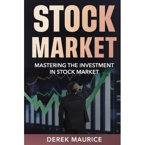 Learn The Stock Market: Mastering the Investment in Stock Market