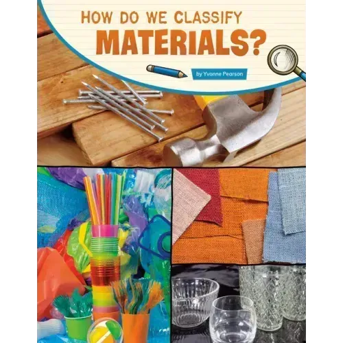 How Do We Classify Materials?