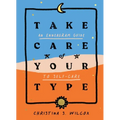 Take Care of Your Type: An Enneagram Guide to Self-Care