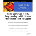Code Centric: T-SQL Programming with Stored Procedures and Triggers