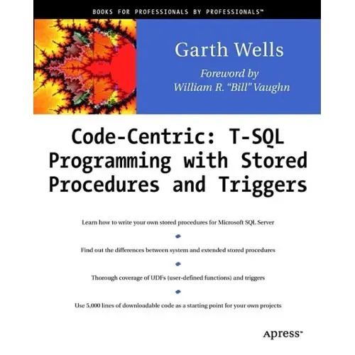 Code Centric: T-SQL Programming with Stored Procedures and Triggers