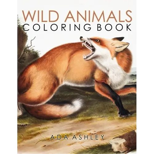 Wild Animals Coloring Book: 40+ Coloring Pages of Audubon Illustrations of North American Wildlife, Including Wolf, Bear, Tiger, Deer, Bison... (W