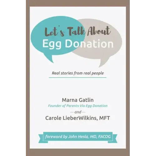 Let's Talk About Egg Donation: Real Stories from Real People