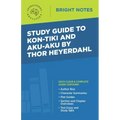 Study Guide to Kon-Tiki and Aku-Aku by Thor Heyerdahl