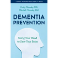 Dementia Prevention: Using Your Head to Save Your Brain