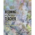 Becoming a Better Teacher: Eight Innovations That Work