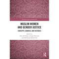 Muslim Women and Gender Justice: Concepts, Sources, and Histories