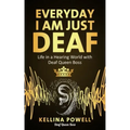 EveryDay I Am Just Deaf: Life in a Hearing World with Deaf Queen Boss