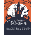 Happy Halloween Coloring Book For Kids: Halloween Coloring Book For Adults Relaxations Design Included zombie, Ghosts, Pumpkins, Stress Relieve Relaxa