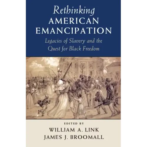 Rethinking American Emancipation