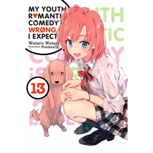 My Youth Romantic Comedy Is Wrong, as I Expected, Vol. 13 (Light Novel): Volume 13