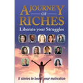 Liberate your Struggles: A Journey of Riches