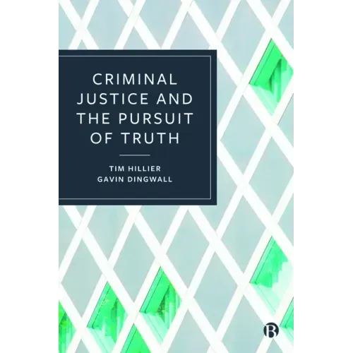 Criminal Justice and the Pursuit of Truth