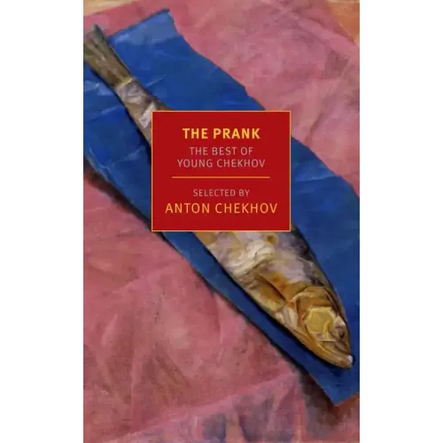 The Prank: The Best of Young Chekhov