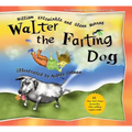 Walter the Farting Dog: A Triumphant Toot and Timeless Tale That's Touched Hearts for Decades--A Laugh- Out-Loud Funny Picture Book