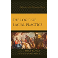 The Logic of Racial Practice: Explorations in the Habituation of Racism