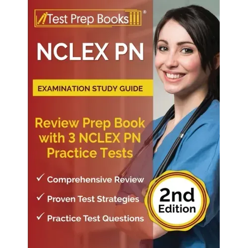 NCLEX PN Examination Study Guide: Review Prep Book with 3 NCLEX PN Practice Tests [2nd Edition]