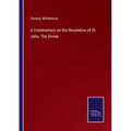 A Commentary on the Revelation of St. John, The Divine