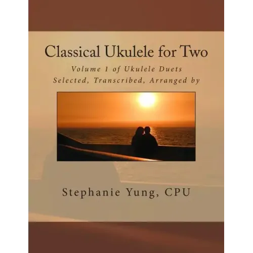 Classical Ukulele for Two: Volume 1 of Ukulele Duets