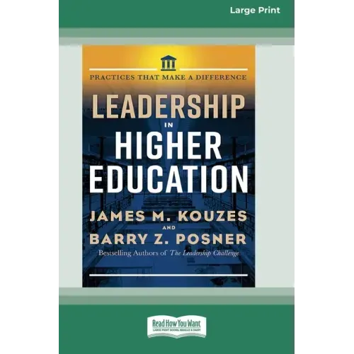 Leadership in Higher Education: Practices That Make A Difference [Standard Large Print 16 Pt Edition]