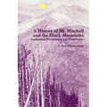 A History of Mt. Mitchell and the Black Mountains: Exploration, Development, and Preservation