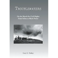 Troublemakers: On the March for Civil Rights From Selma to Black Power
