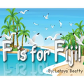 F is for Fiji!