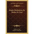Simple Meditations by Mother St. Paul