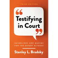 Testifying in Court: Guidelines and Maxims for the Expert Witness