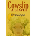 Cowslip A Slave