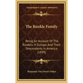 The Runkle Family: Being An Account Of The Runkels In Europe, And Their Descendants In America (1899)
