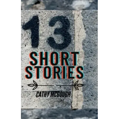 13 Thirteen Short Stories