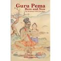 Guru Pema Here and Now: The Mythology of the Lotus Born