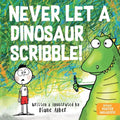 Never Let a Dinosaur Scribble