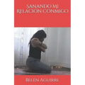 Sanando Mi Relación Conmigo