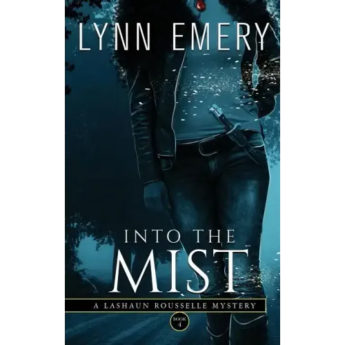 Into The Mist: A LaShaun Rousselle Mystery