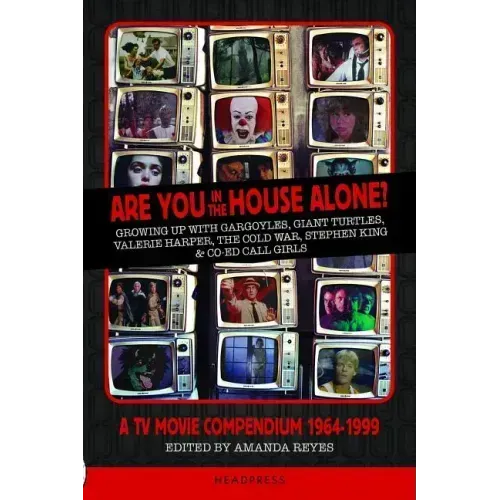 Are You in the House Alone?: A TV Movie Compendium 1964-1999